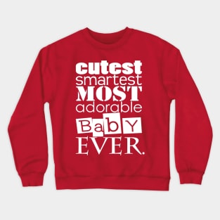 Cutest Ever! Crewneck Sweatshirt